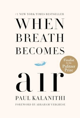 Best Nonfiction Books #2 from Random House Books for Young Readers When Breath Becomes Air: Pulitzer Prize Finalist