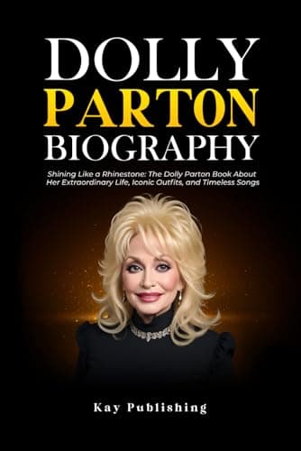 Dolly Parton Biography Book: Shining Like a Rhinestone: The Dolly Parton Book About Her Extraordinary Life, Iconic Outfits, and Timeless Songs