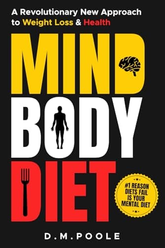 MIND BODY DIET: A Revolutionary New Approach To Weight Loss & Health