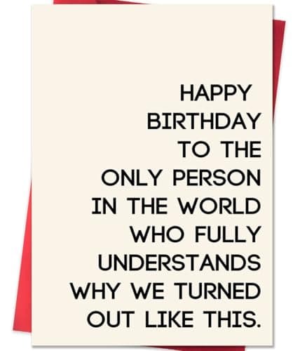 Funny Birthday Card for Sister Brother, Happy Birthday Sister Card, Humorous Brother Birthday Gifts, Hilarious Bday Cards Ferfect for Women, Men, and Siblings