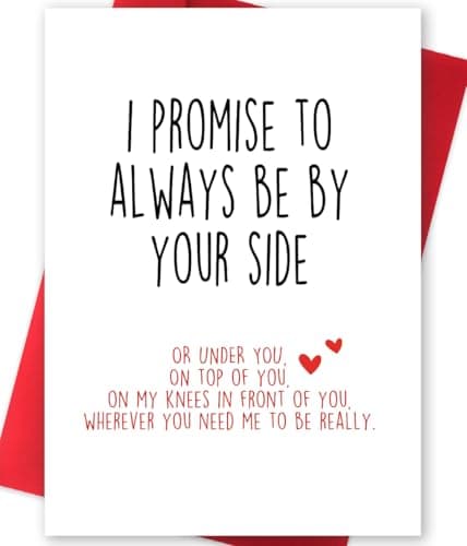Huameigf Funny Valentines Day Card With Envelope, Naughty Anniversary Birthday Card for Boyfriend Husband Fiance Girlfriend Wife Fiancee, I Promise to Always Be by Your Side…