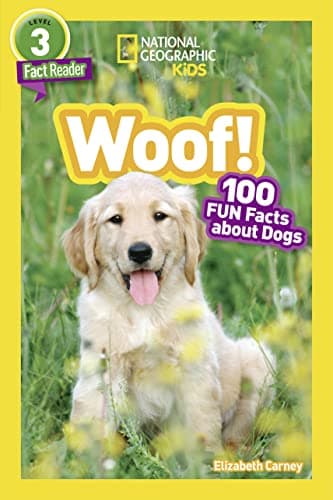 Woof! (National Geographic Kids Readers, Level 3): 100 FUN Facts About Dogs