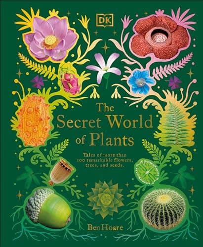 The Secret World of Plants: Tales of More Than 100 Remarkable Flowers, Trees, and Seeds (DK Treasures)