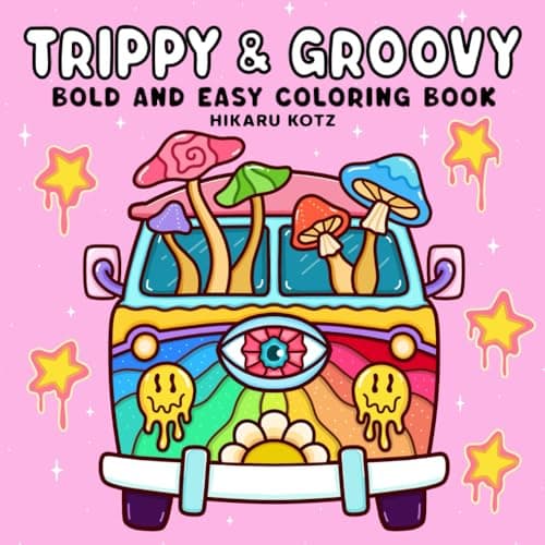 Trippy & Groovy: Psychedelic Coloring Book for Adults Featuring Mushrooms, Aliens, Magic Worlds and Illusions for Relaxation