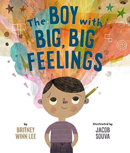 Best Kids Book about Emotions #3 from Beaming Books The Boy with Big, Big Feelings (The Big, Big Series, 1)