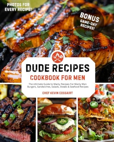 Dude Recipes-Cookbook For Men, The Ultimate Guide to Manly Recipes for Manly Men