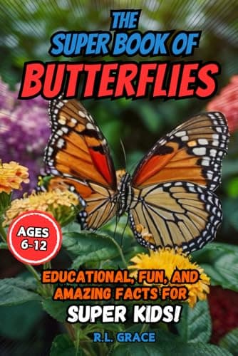 The Super Book of Butterflies: Educational, Fun, and Amazing Facts for Super Kids