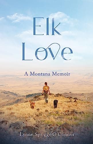 Elk Love: A Montana Memoir
