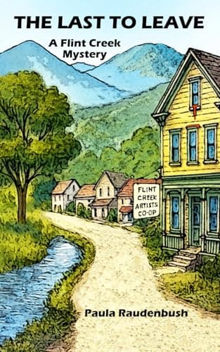 The Last to Leave: A Flint Creek Mystery