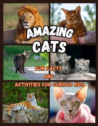 Amazing Cats - Fun Facts and Activities for Curious Kids