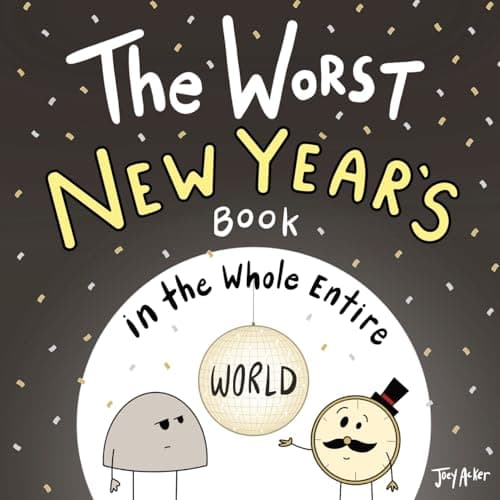 The Worst New Year's Book in the Whole Entire World (Worst World Works™)
