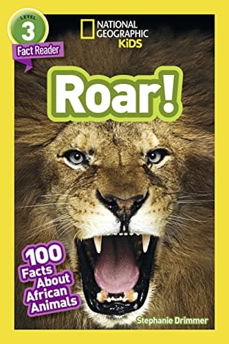 Roar! (National Geographic Kids Readers, Level 3/Fact Reader): 100 Fun Facts About African Animals