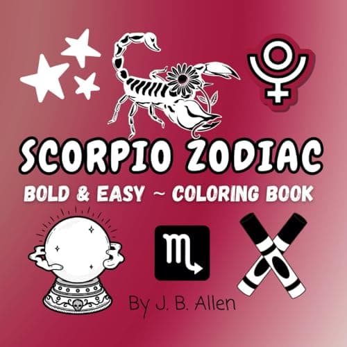 Scorpio Zodiac: Bold & Easy Coloring Book: Color in and learn about Scorpio (Zodiac Signs Bold and Easy Coloring Books)