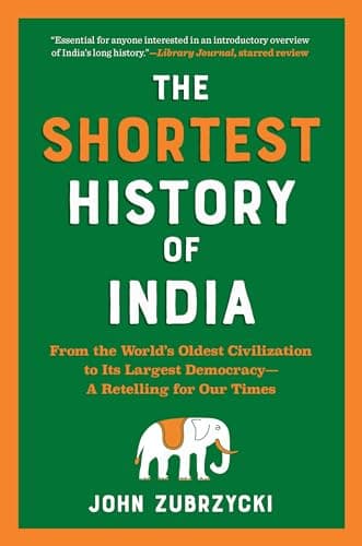 Best Books about India #1 from The Shortest History of India: From the World’s Oldest Civilization to Its Largest Democracy―A Retelling for Our Times (The Shortest History Series)