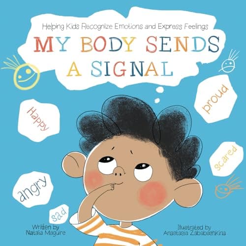 Best Kids Book about Emotions #2 from VLB My Body Sends a Signal: Helping Kids Recognize Emotions and Express Feelings (Resilient Kids)