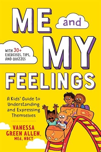 Best Kids Book about Emotions #4 from Callisto Kids Me and My Feelings: A Kids' Guide to Understanding and Expressing Themselves