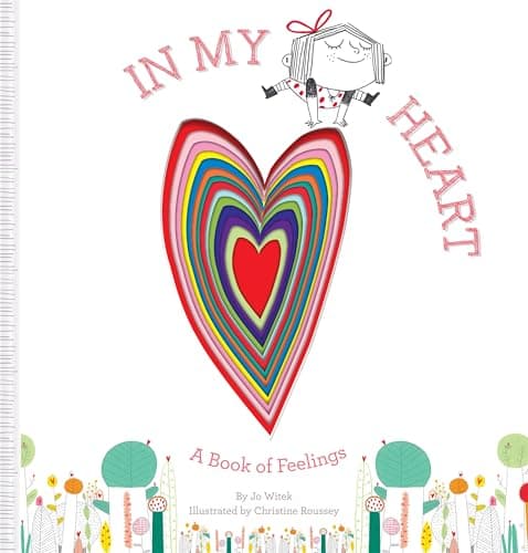 Best Kids Book about Emotions #6 from Abrams Books In My Heart: A Book of Feelings (Growing Hearts)