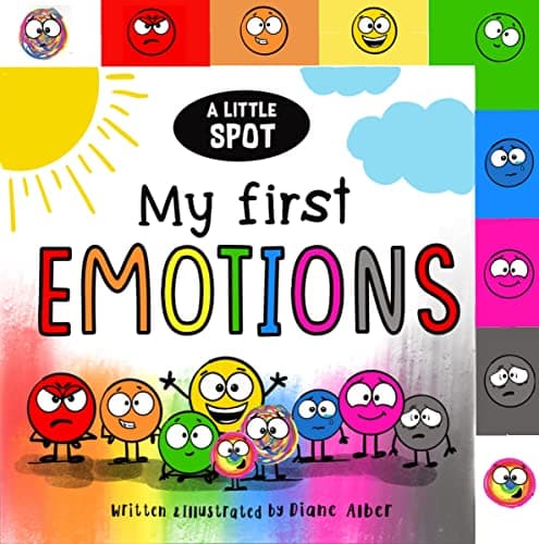 Best Kids Book about Emotions #5 from Diane Alber Art LLC A Little SPOT: My First Emotions
